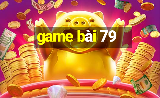 game bài 79