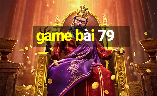 game bài 79