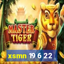 xsmn 19 6 22