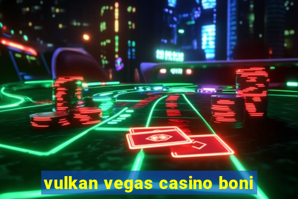 vulkan vegas casino boni