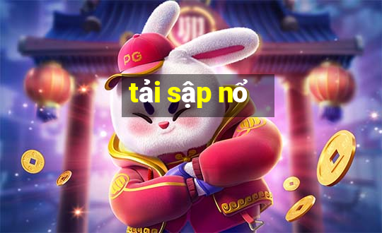 tải sập nổ