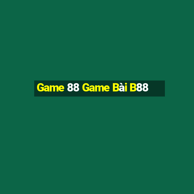 Game 88 Game Bài B88