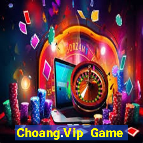 Choang.Vip Game Bài Phái Mạnh