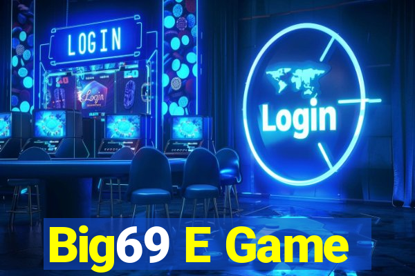 Big69 E Game