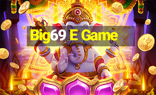 Big69 E Game