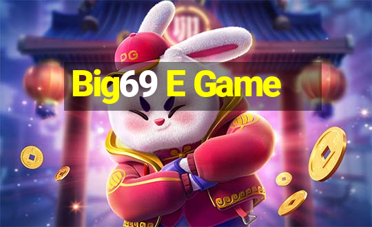 Big69 E Game