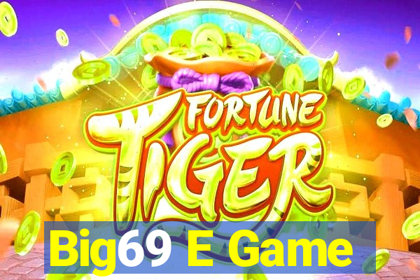 Big69 E Game