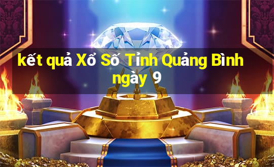 kết quả Xổ Số Tỉnh Quảng Bình ngày 9