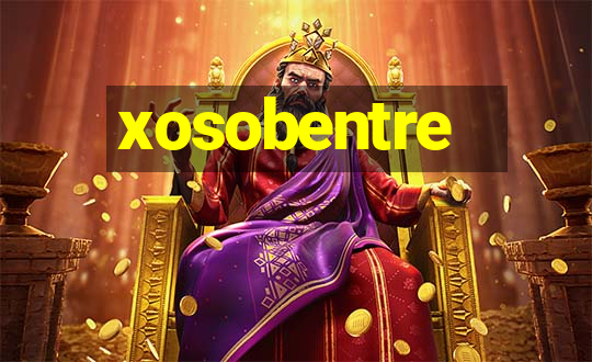 xosobentre