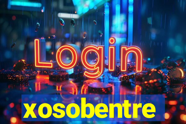 xosobentre