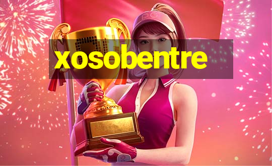 xosobentre