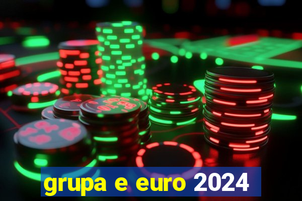 grupa e euro 2024