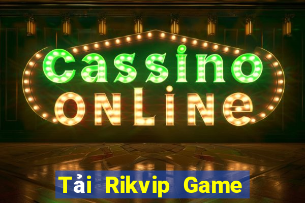 Tải Rikvip Game Bài Phỏm Đổi Thưởng