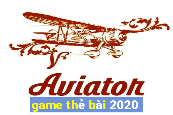 game thẻ bài 2020