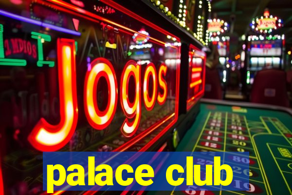 palace club