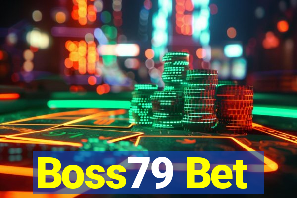 Boss79 Bet