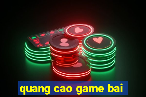 quang cao game bai