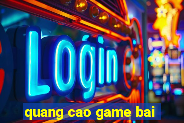 quang cao game bai