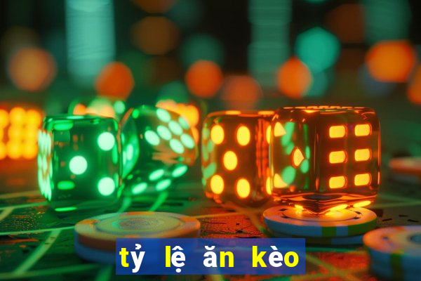 tỷ lệ ăn kèo bóng đá