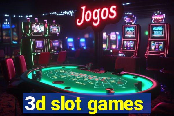 3d slot games