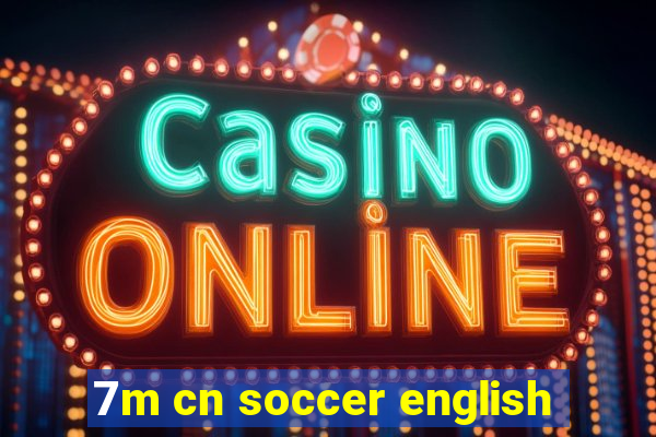 7m cn soccer english