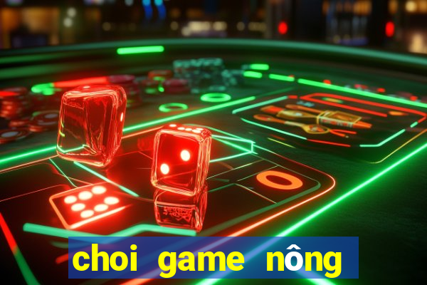 choi game nông trại xanh