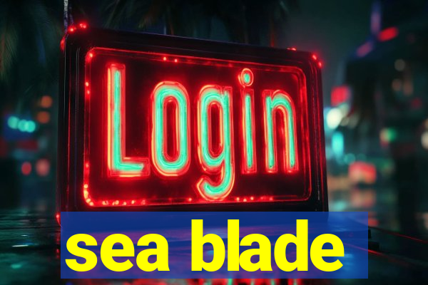 sea blade