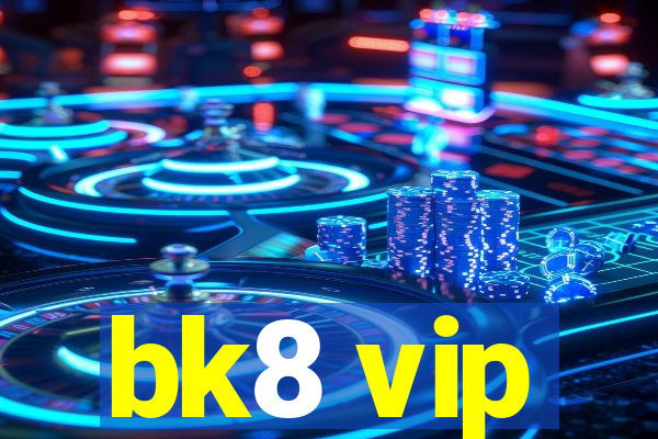 bk8 vip