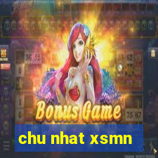 chu nhat xsmn