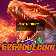 bắt kubet