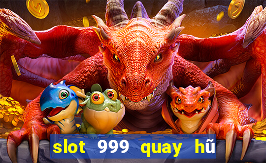 slot 999 quay hũ thần tài