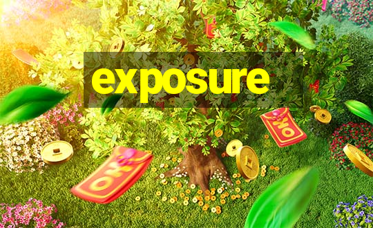 exposure