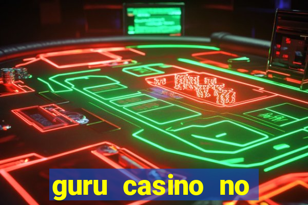 guru casino no deposit bonus