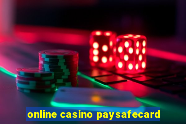 online casino paysafecard