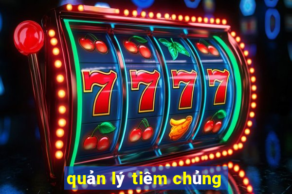 quản lý tiêm chủng