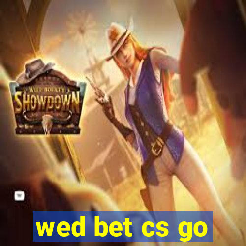 wed bet cs go