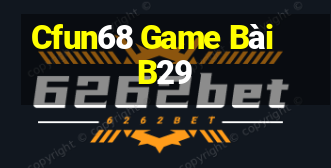 Cfun68 Game Bài B29