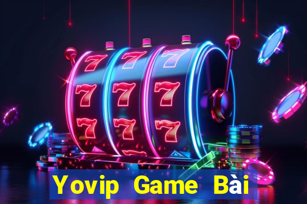 Yovip Game Bài Chơi Với Bạn Bè