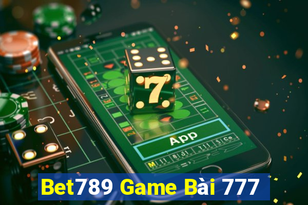 Bet789 Game Bài 777