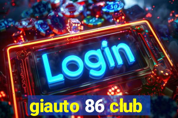 giauto 86 club