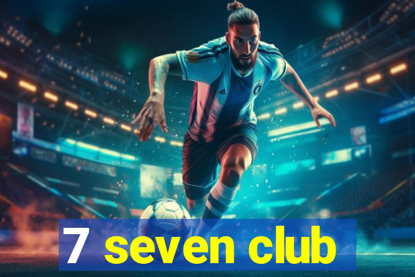 7 seven club