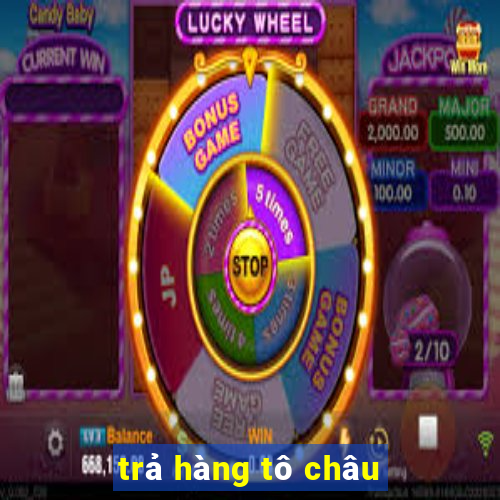 trả hàng tô châu