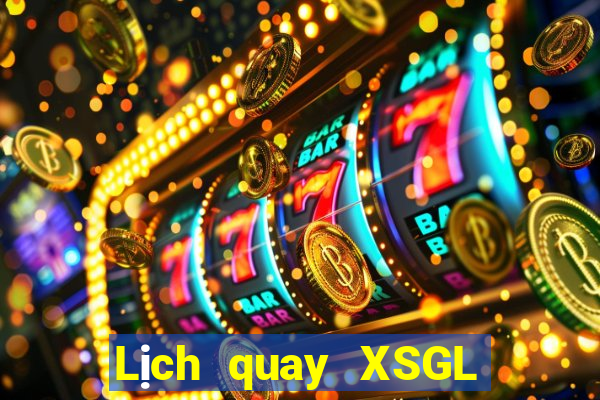 Lịch quay XSGL ngày 18