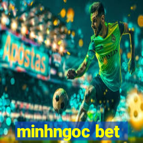 minhngoc bet