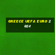 greece uefa euro 2024