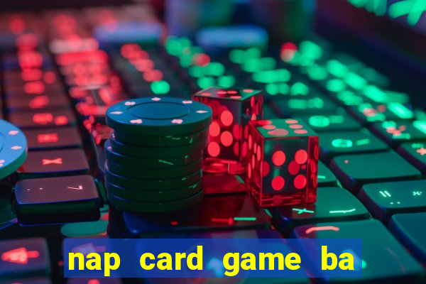 nap card game ba đao anh hu ng