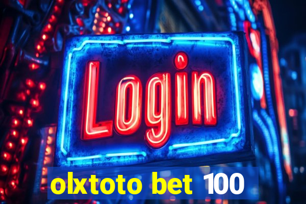 olxtoto bet 100