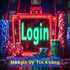 M88gin Uy Tín Không