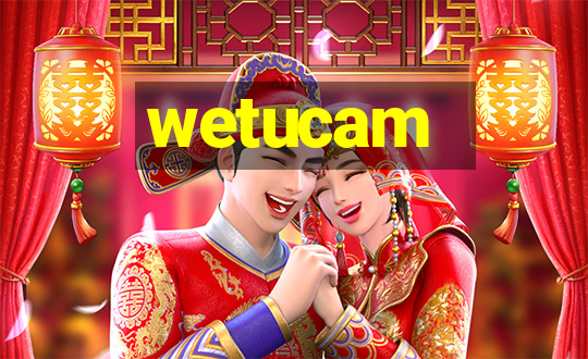 wetucam