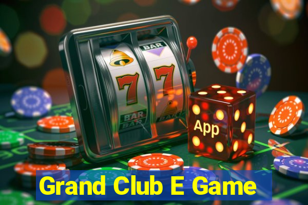 Grand Club E Game